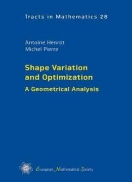 Shape Variation And Optimization: A Geometrical Analysis (ems Tracts In Mathematics)