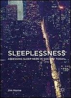 Sleeplessness: Assessing Sleep Need In Society Today