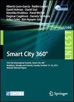 Smart City 360: First Eai International Summit, Smart City 360, Bratislava, Slovakia And Toronto, Canada, October 13-16, 2015. Revised Selected ... And Telecommunications Engineering)
