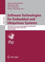 Software Technologies For Embedded And Ubiquitous Systems: 5th Ifip Wg 10.2 International Workshop, Seus 2007, Santorini Island, Greece, May 7-8, ... Applications, Incl. Internet/Web, And Hci)