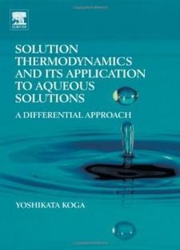 Solution Thermodynamics And Its Application To Aqueous Solutions: A Differential Approach