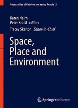 Space, Place, And Environment (geographies Of Children And Young People)