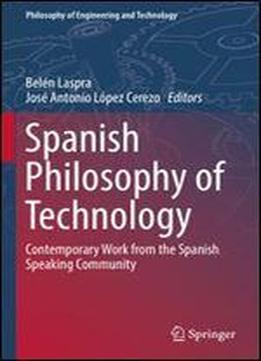 Spanish Philosophy Of Technology: Contemporary Work From The Spanish Speaking Community (philosophy Of Engineering And Technology)