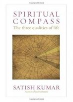 Spiritual Compass: The Three Qualities Of Life
