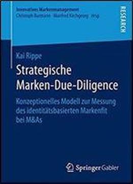Strategische Marken-due-diligence: Konzeptionelles Modell Zur Messung Des Identitatsbasierten Markenfit Bei M&as (innovatives Markenmanagement)