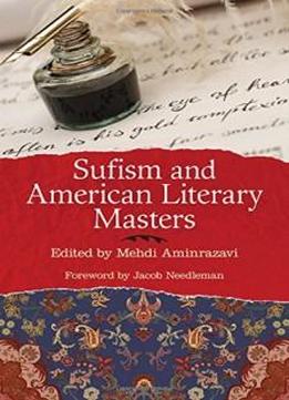 Sufism And American Literary Masters (suny Series In Islam)