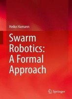 Swarm Robotics: A Formal Approach