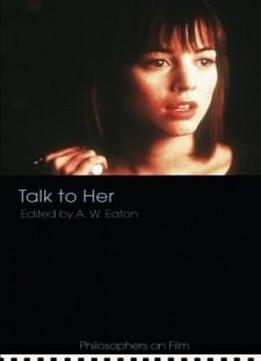 Talk To Her (philosophers On Film)