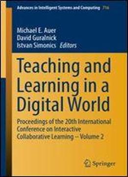 Teaching And Learning In A Digital World: Proceedings Of The 20th International Conference On Interactive Collaborative Learning Volume 2 (advances In Intelligent Systems And Computing)