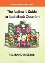 The Author's Guide To Audiobook Creation