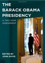 The Barack Obama Presidency: A Two Year Assessment