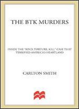 The Btk Murders: Inside The 'bind Torture Kill' Case That Terrified America's Heartland