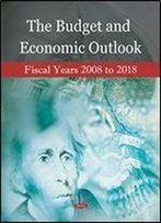 The Budget And Economic Outlook: Fiscal Years 2008 To 2018