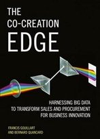 The Co-Creation Edge: Harnessing Big Data To Transform Sales And Procurement For Business Innovation