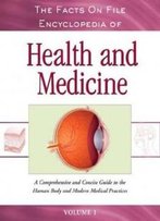The Facts On File Encyclopedia Of Health And Medicine (4 Volume Set)