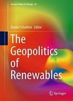 The Geopolitics Of Renewables (Lecture Notes In Energy)