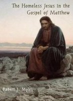 The Homeless Jesus In The Gospel Of Matthew
