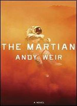 The Martian: A Novel