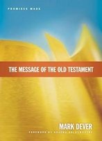 The Message Of The Old Testament: Promises Made