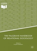 The Palgrave Handbook Of Relational Sociology