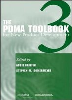 The Pdma Toolbook 3 For New Product Development (Product Development And Management Toolbooks)