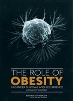 The Role Of Obesity In Cancer Survival And Recurrence: Workshop Summary