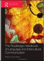 The Routledge Handbook Of Language And Intercultural Communication (Routledge Handbooks In Applied Linguistics)