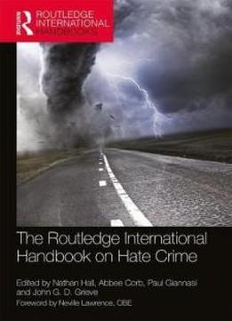 The Routledge International Handbook On Hate Crime (routledge International Handbooks)