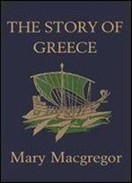 The Story Of Greece (Yesterday's Classics)