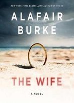 The Wife: A Novel Of Psychological Suspense
