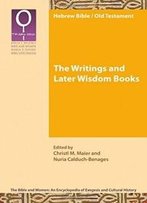 The Writings And Later Wisdom Books (Bible And Women: An Encyclopaedia Of Exegesis And Cultural History)
