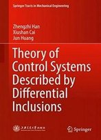 Theory Of Control Systems Described By Differential Inclusions (Springer Tracts In Mechanical Engineering)