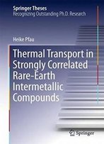 Thermal Transport In Strongly Correlated Rare-Earth Intermetallic Compounds (Springer Theses)
