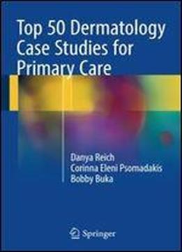 Top 50 Dermatology Case Studies For Primary Care