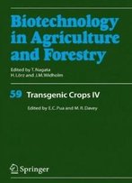 Transgenic Crops Iv (Biotechnology In Agriculture And Forestry) (V. 4)