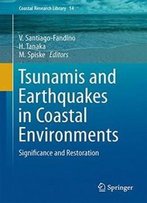 Tsunamis And Earthquakes In Coastal Environments: Significance And Restoration (Coastal Research Library)