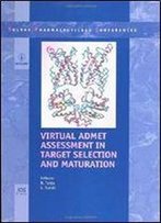 Virtual Admet Assessment In Target Selection And Maturation: Volume 6 Solvay Pharmaceutical Conferences