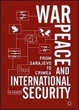 War, Peace And International Security: From Sarajevo To Crimea