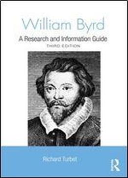 William Byrd: A Research And Information Guide (routledge Music Bibliographies)