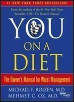 You, On A Diet: The Owner's Manual For Waist Management