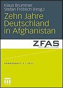 Zehn Jahre Deutschland In Afghanistan (zeitschrift Fur Auen- Und Sicherheitspolitik Sonderhefte)