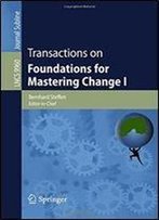 1: Transactions On Foundations For Mastering Change I (Lecture Notes In Computer Science)