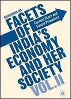 2: Facets Of India's Economy And Her Society Volume Ii: Current State And Future Prospects