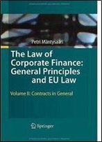 2: The Law Of Corporate Finance: General Principles And Eu Law: Volume Ii: Contracts In General