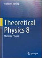 6: Theoretical Physics 8: Statistical Physics