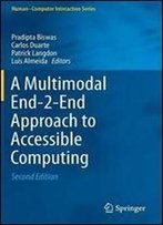 A Multimodal End-2-End Approach To Accessible Computing (Humancomputer Interaction Series)