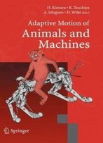 Adaptive Motion Of Animals And Machines