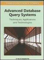 Advanced Database Query Systems: Techniques, Applications And Technologies