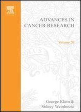 Advances In Cancer Research, Volume 20