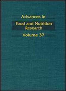 Advances In Food And Nutrition Research, Volume 37